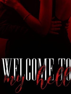 Welcome To My Hell - Free online novel on NovelFlow Welcome To My Hell cover - Read free novel on NovelFlow