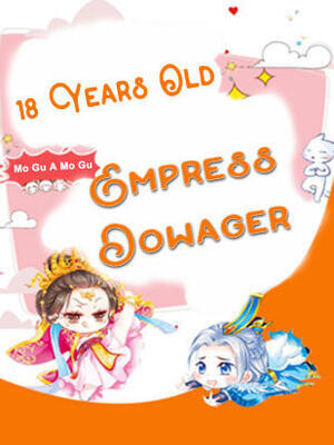 18 Years Old Empress Dowager cover