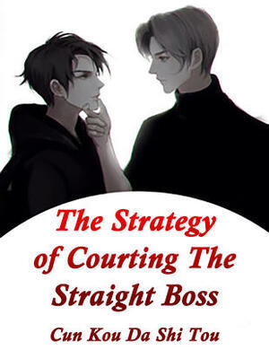 The Strategy of Courting The Straight Boss - Free online novel on NovelFlow The Strategy of Courting The Straight Boss cover - Read free novel on NovelFlow