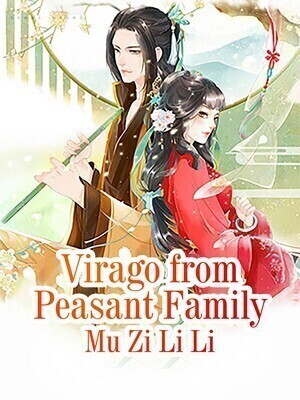 Virago from Peasant Family - Free online novel on NovelFlow Virago from Peasant Family cover - Read free novel on NovelFlow