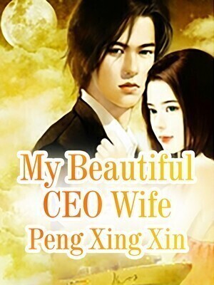 My Beautiful CEO Wife - Free online novel on NovelFlow My Beautiful CEO Wife cover - Read free novel on NovelFlow