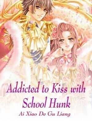 Addicted to Kiss with School Hunk - Free online novel on NovelFlow Addicted to Kiss with School Hunk cover - Read free novel on NovelFlow