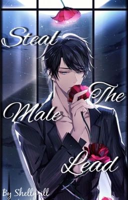 Steal The Male Lead - Free online novel on NovelFlow Steal The Male Lead cover - Read free novel on NovelFlow