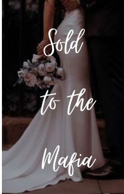 Sold to the Mafia - Free online novel on NovelFlow Sold to the Mafia cover - Read free novel on NovelFlow