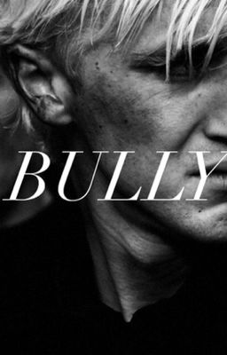 Bully | A Draco Malfoy Love Story cover