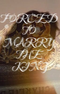 Forced To Marry The King - Free online novel on NovelFlow Forced To Marry The King cover - Read free novel on NovelFlow