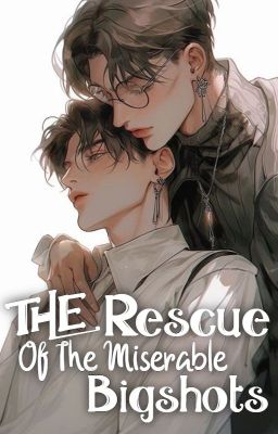 QT: The Rescue Of The Miserable Bigshots - Free online novel on NovelFlow QT: The Rescue Of The Miserable Bigshots cover - Read free novel on NovelFlow
