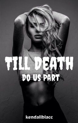 Till Death Do Us Part (A Broken Spin Off) ✔️ - Free online novel on NovelFlow Till Death Do Us Part (A Broken Spin Off) ✔️ cover - Read free novel on NovelFlow