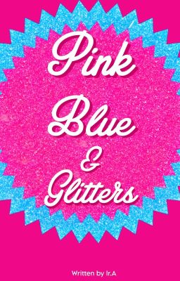 Pink, Blue & Glitters - Free online novel on NovelFlow Pink, Blue & Glitters cover - Read free novel on NovelFlow