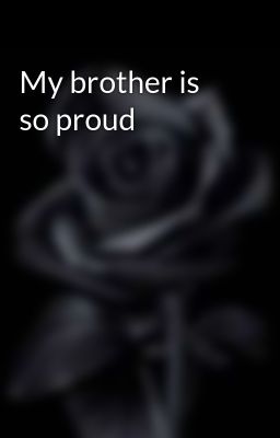 My brother is so proud - Free online novel on NovelFlow My brother is so proud cover - Read free novel on NovelFlow