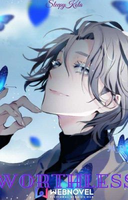 WORTHLESS (BL) - Free online novel on NovelFlow WORTHLESS (BL) cover - Read free novel on NovelFlow