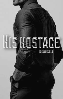 His Hostage ✓ - Free online novel on NovelFlow His Hostage ✓ cover - Read free novel on NovelFlow