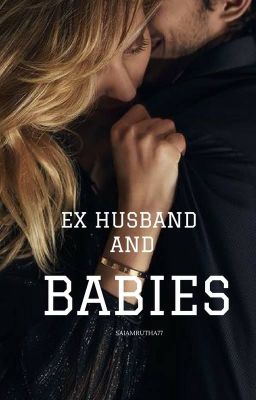 Ex- husband and babies - Free online novel on NovelFlow Ex- husband and babies cover - Read free novel on NovelFlow