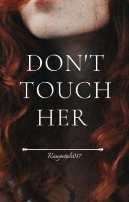 Don't Touch Her - Free online novel on NovelFlow Don't Touch Her cover - Read free novel on NovelFlow
