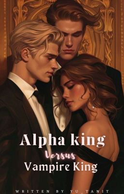 Alpha King Versus Vampire King - Free online novel on NovelFlow Alpha King Versus Vampire King cover - Read free novel on NovelFlow