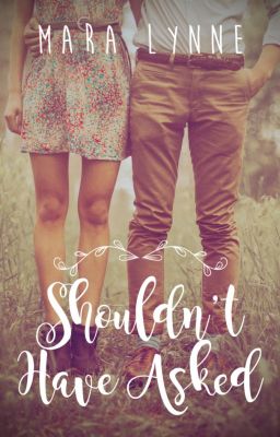 Should Have Not Asked - New Adult Romance (Wattys 2014) - Free online novel on NovelFlow Should Have Not Asked - New Adult Romance (Wattys 2014) cover - Read free novel on NovelFlow