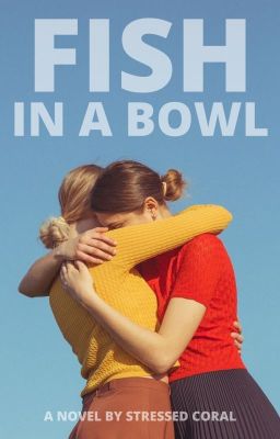 Fish in a Bowl | girlxgirl - Free online novel on NovelFlow Fish in a Bowl | girlxgirl cover - Read free novel on NovelFlow