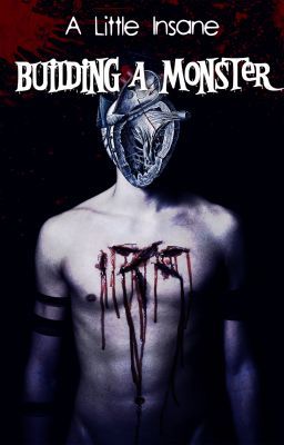 A Little Insane: Building A Monster - Free online novel on NovelFlow A Little Insane: Building A Monster cover - Read free novel on NovelFlow