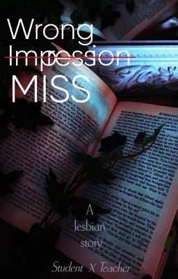 Wrong Impression, miss (GxG) (TeacherXstudent) - Free online novel on NovelFlow Wrong Impression, miss (GxG) (TeacherXstudent) cover - Read free novel on NovelFlow