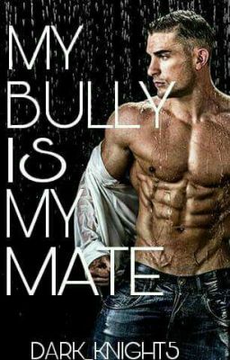 My Bully Is My Mate - Free online novel on NovelFlow My Bully Is My Mate cover - Read free novel on NovelFlow