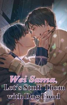 Wei Sama, Let's Stuff Them With Dog Food[1] cover - Read free novel on NovelFlow