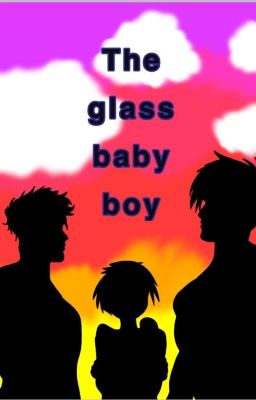 The Glass Baby Boy - Free online novel on NovelFlow The Glass Baby Boy cover - Read free novel on NovelFlow