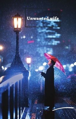 Unwanted wife - Free online novel on NovelFlow Unwanted wife cover - Read free novel on NovelFlow