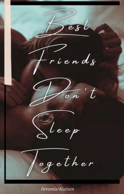 Best Friends Don't Sleep Together - A.H. Series #1 - Free online novel on NovelFlow Best Friends Don't Sleep Together - A.H. Series #1 cover - Read free novel on NovelFlow