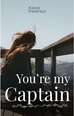 You're my captain. (Hailee Steinfeld) - Free online novel on NovelFlow You're my captain. (Hailee Steinfeld) cover - Read free novel on NovelFlow
