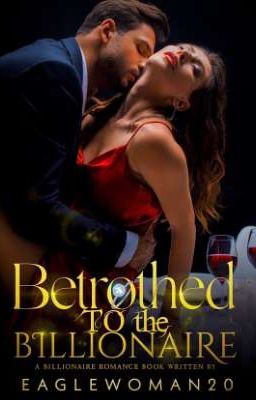 BETROTHED TO THE BILLIONAIRE - Free online novel on NovelFlow BETROTHED TO THE BILLIONAIRE cover - Read free novel on NovelFlow