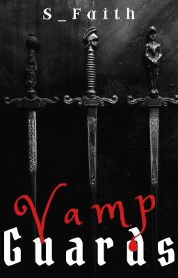 Vamp Guards ✔️ - Free online novel on NovelFlow Vamp Guards ✔️ cover - Read free novel on NovelFlow