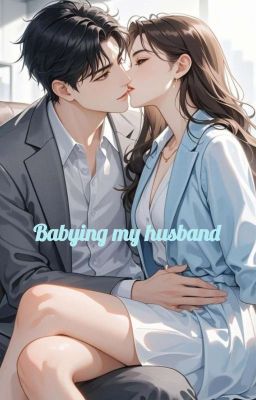 ❤︎Babying My Husband❤︎ cover