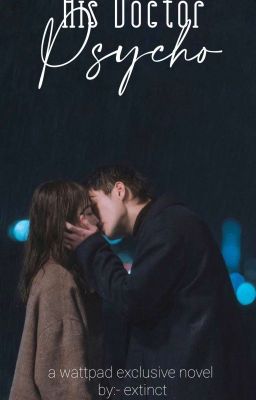 His Doctor Psycho(complete ✔) - Free online novel on NovelFlow His Doctor Psycho(complete ✔) cover - Read free novel on NovelFlow