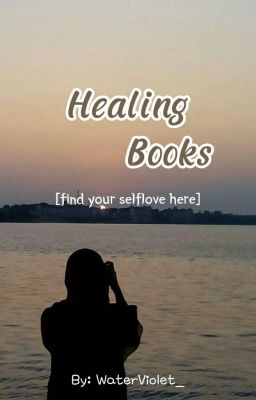 Healing Books [ғɪɴᴅ ʏᴏᴜʀ sᴇʟғ ʟᴏᴠᴇ ʜᴇʀᴇ] cover - Read free novel on NovelFlow