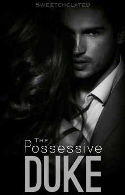The Possessive Duke - Free online novel on NovelFlow The Possessive Duke cover - Read free novel on NovelFlow