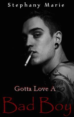 Gotta Love A Bad Boy {Watty Awards 2013} cover