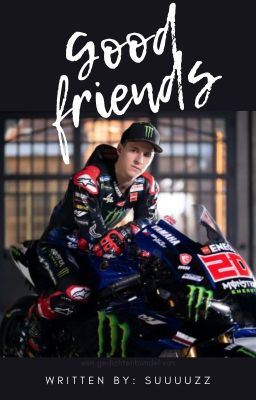 Good Friends - Fabio Quartararo Fanfiction - Free online novel on NovelFlow Good Friends - Fabio Quartararo Fanfiction cover - Read free novel on NovelFlow
