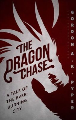 The Dragon Chase: A Tale of the Everburning City cover - Read free novel on NovelFlow