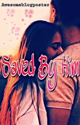 Saved by him - Free online novel on NovelFlow Saved by him cover - Read free novel on NovelFlow