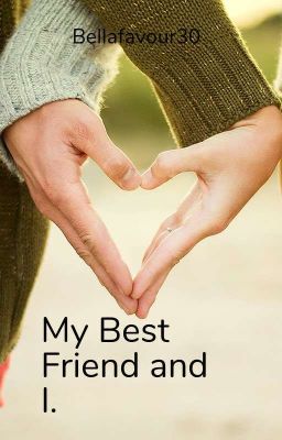 My Best Friend and I. (Best Friends series). Book 1 - Free online novel on NovelFlow My Best Friend and I. (Best Friends series). Book 1 cover - Read free novel on NovelFlow