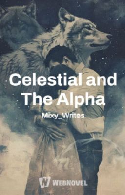 Celestial and the Alpha - Free online novel on NovelFlow Celestial and the Alpha cover - Read free novel on NovelFlow