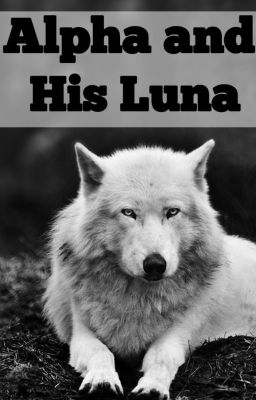 Alpha and His Luna - Free online novel on NovelFlow Alpha and His Luna cover - Read free novel on NovelFlow