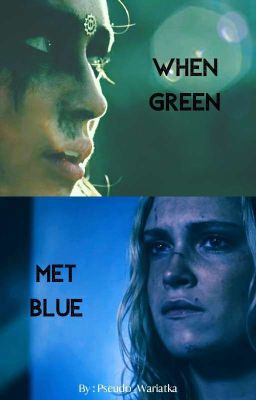 When green met blue || Clexa AU COMPLETED - Free online novel on NovelFlow When green met blue || Clexa AU COMPLETED cover - Read free novel on NovelFlow