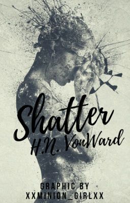 Shatter ✔ #TheWattys2017 - Free online novel on NovelFlow Shatter ✔ #TheWattys2017 cover - Read free novel on NovelFlow
