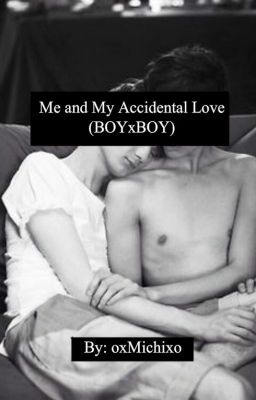 Me & My Accidental Love (Boyxboy) - Free online novel on NovelFlow Me & My Accidental Love (Boyxboy) cover - Read free novel on NovelFlow