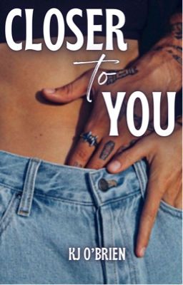 Closer to You (Book One ✓) - Free online novel on NovelFlow Closer to You (Book One ✓) cover - Read free novel on NovelFlow