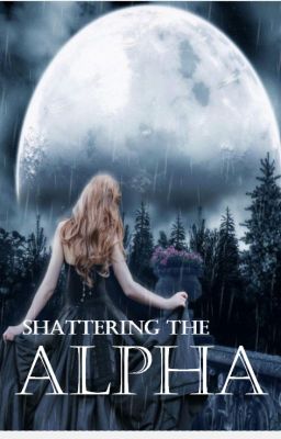 Shattering the Alpha (Book #1) - Free online novel on NovelFlow Shattering the Alpha (Book #1) cover - Read free novel on NovelFlow