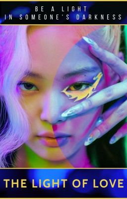 THE LIGHT OF LOVE | JENLISA - Free online novel on NovelFlow THE LIGHT OF LOVE | JENLISA cover - Read free novel on NovelFlow