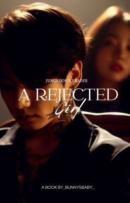 ❝A Rejected girl❞ Completed cover