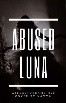 Abused Luna - Free online novel on NovelFlow Abused Luna cover - Read free novel on NovelFlow